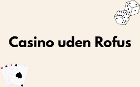 Bedste Casinoer Gratis uden ROFUS Bedste Casinoer Gratis uden ROFUS